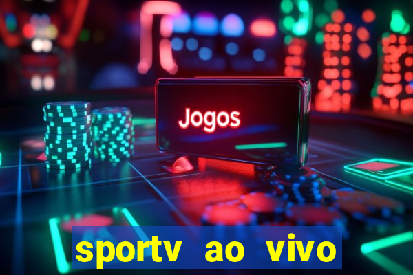 sportv ao vivo multi multicanal